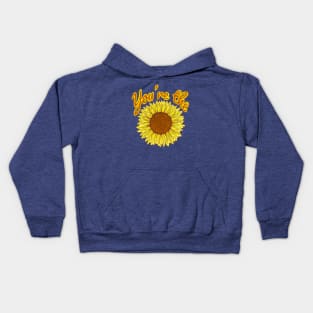 You’re the sunflower! Kids Hoodie